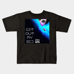 Get Out My Bed Kids T-Shirt